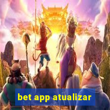 bet app atualizar